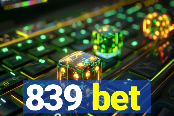 839 bet